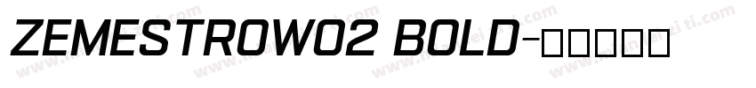 ZemestroW02 Bold字体转换